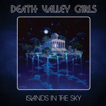Death Valley Girls – Islands in the Sky