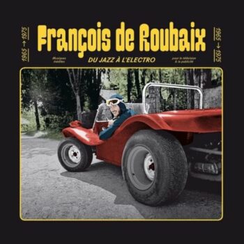 François de Roubaix - Du Jazz Á l'Electro