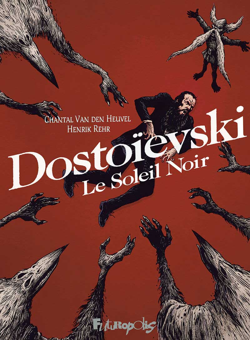 Dostoïevski, Le soleil noir - Chantal van den Heuvel & Henrik Rehr 