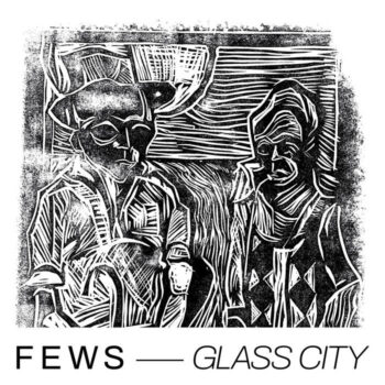Fews - Glass City