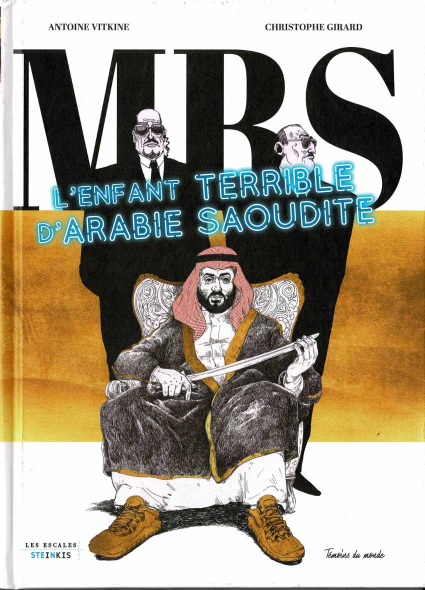 MBS, l'enfant terrible d'Arabie saoudite - Antoine Viktine et Christophe Girard 