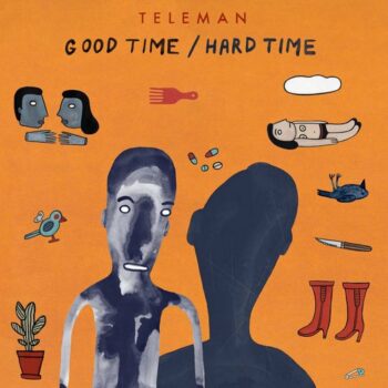 Teleman - Good Time Hard Time