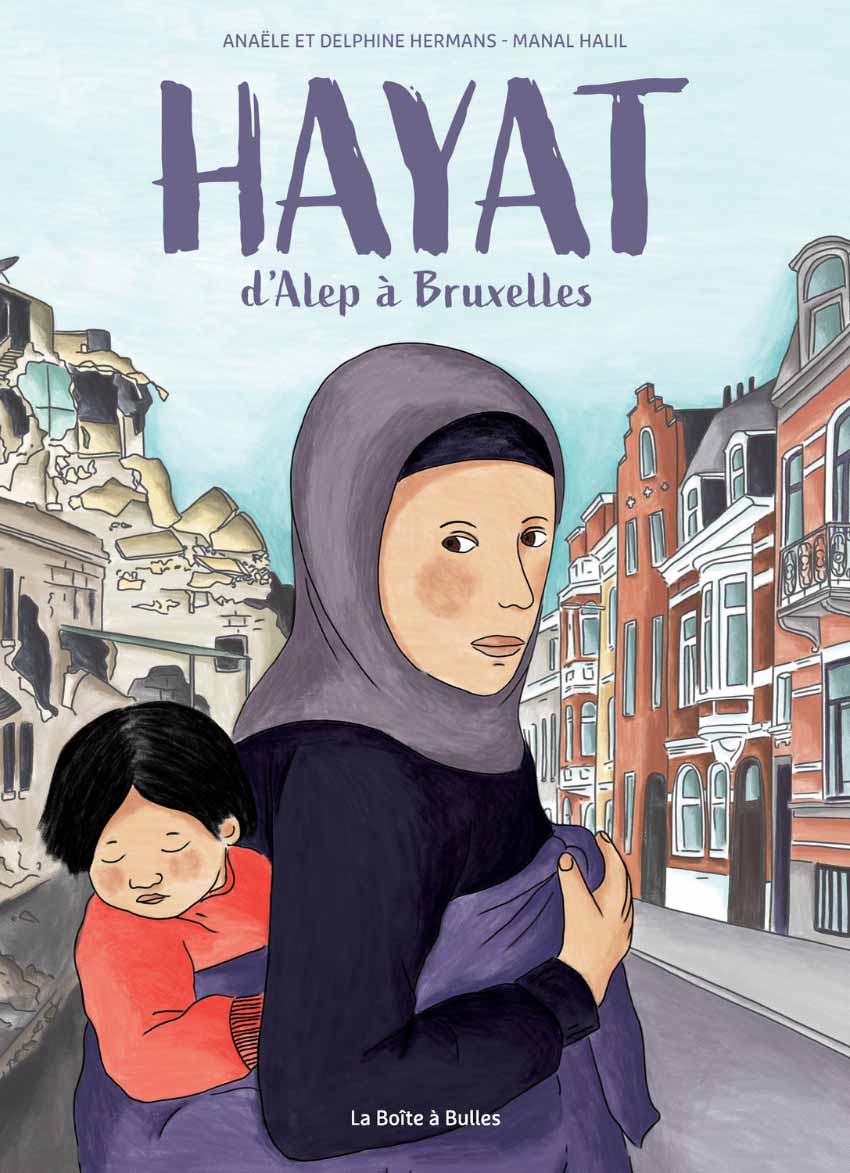 Hayat, d’Alep à Bruxelles – Anaële et Delphine Hermans, Manal Halil