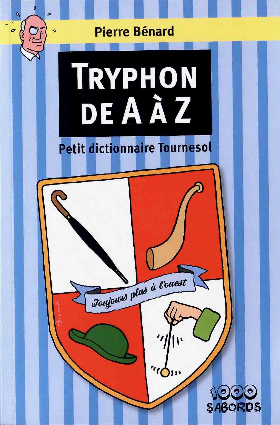 Tryphon de A à Z. Petit dictionnaire Tournesol - Pierre Bénard