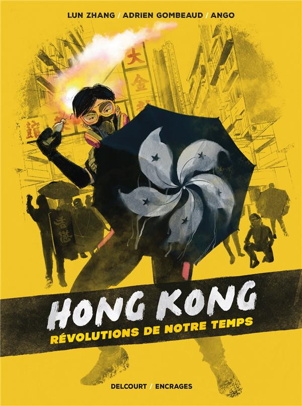 Hong Kong - Révolutions de notre temps - Ango, Lun Zhang, Adrien Gombeaud