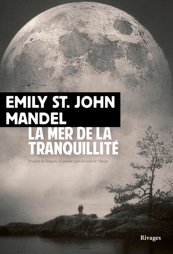 La Mer de la tranquillité, de Émily St John Mandel