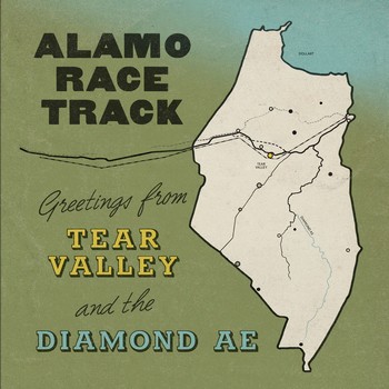 Alamo Race Track – Greetings From Tear Valley And The Diamond Ae