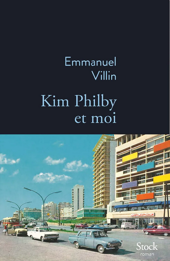 Kim Philby et moi, de Emmanuel Villin 