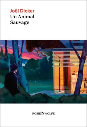 Un animal sauvage de Joel Dicker