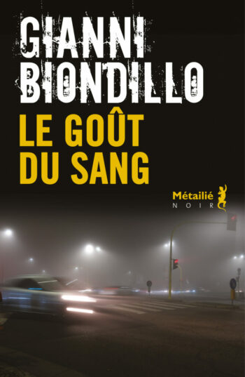 Le Goût du sang de Gianni Biondillo