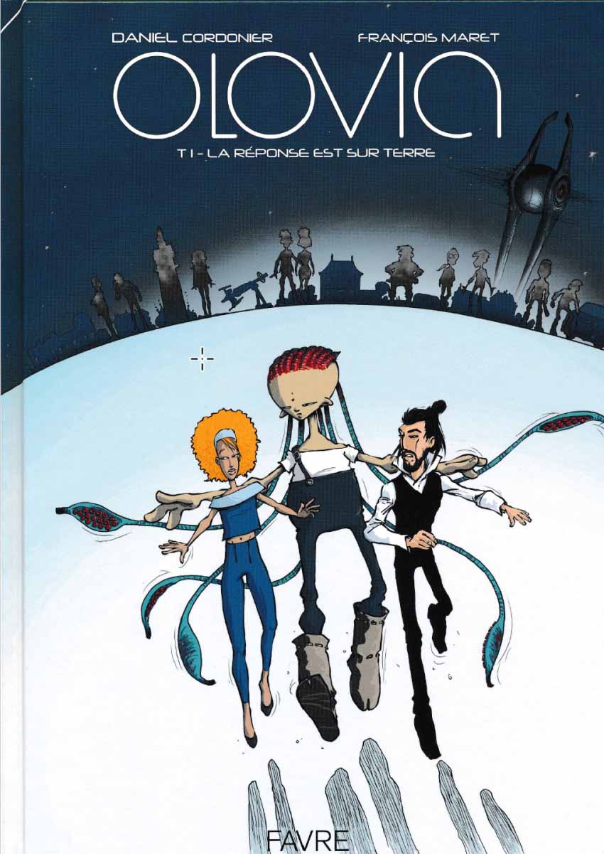 Olovia Tome 1 : La réponse est sur Terre - Daniel Cordonier et François Maret 