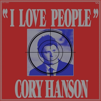 Cory Hanson :  I Love People