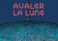 Avaler la lune, tome 1 : l’ascenseur – Grégory Jarry, Lucie Castel et Robin Cousin