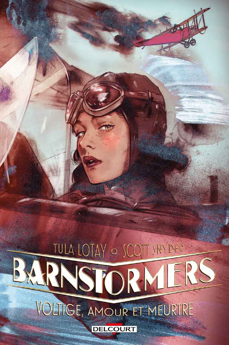 Barnstormers, voltige, amour et meurtre - Scott Snyder et Tula Lotay 
