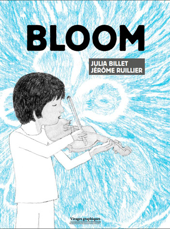 “Bloom”, de Julia Billet et Jérôme Ruillier 