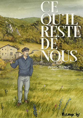 « Ce qu’il reste de nous » - Jacques Terpant 