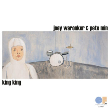 Joey Waronker & Pete Min – King King 