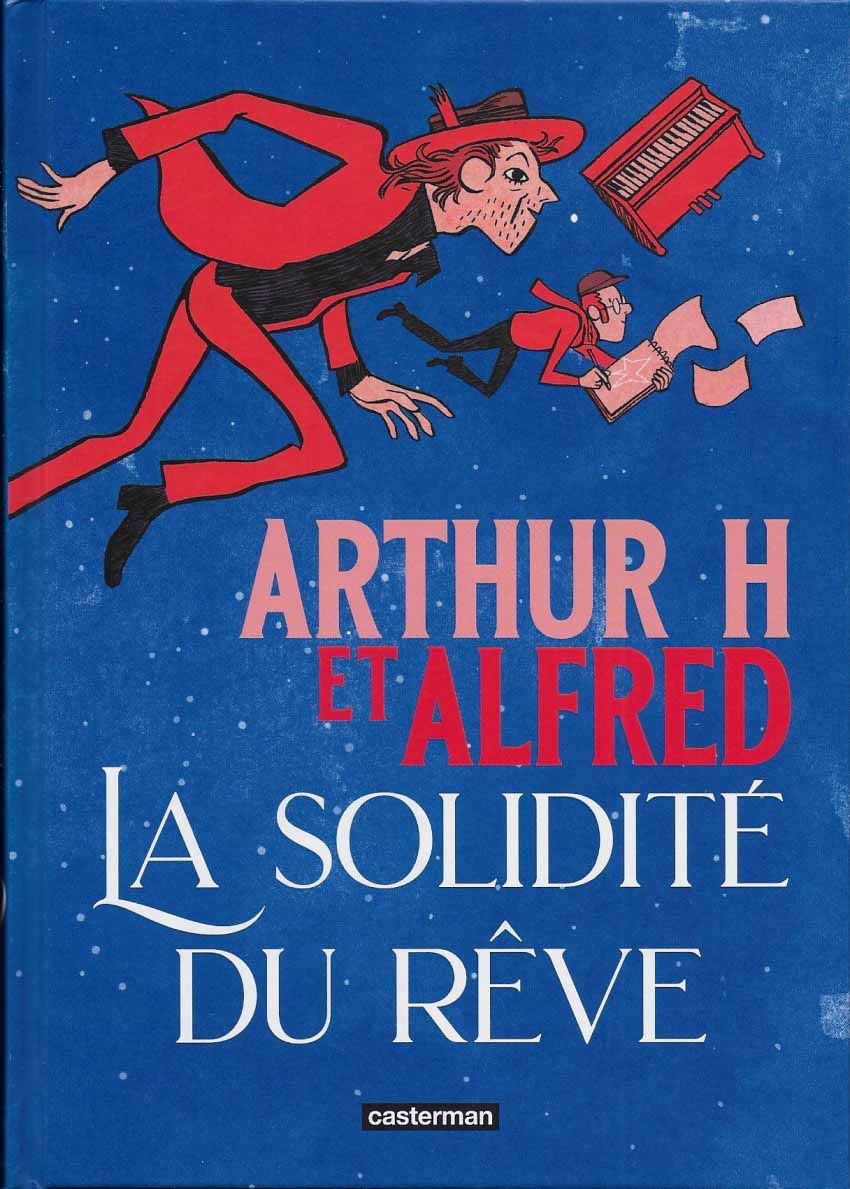 La Solidité du rêve - Arthur H et Alfred 