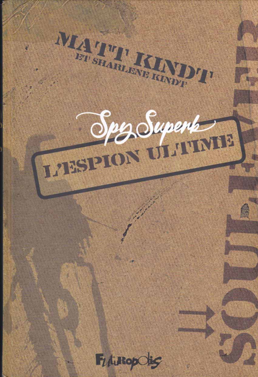 Spy superb, l’espion ultime - Matt Kindt 