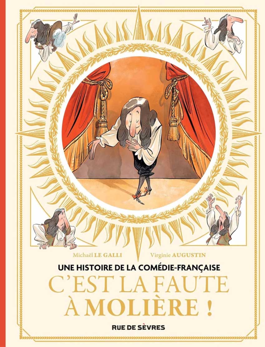 Une histoire de la Comédie-Française, tome 1 : C’est la faute à Voltaire - Michaël Le Galli et Virginie Augustin 