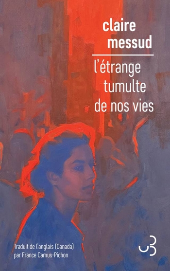 Messud-Letrange-tumulte-de-nos-vies