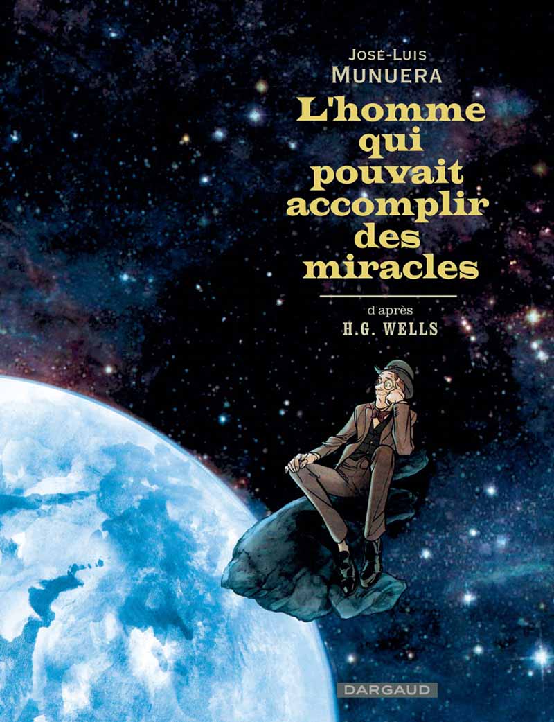 L’homme qui pouvait accomplir des miracles – José-Luis Munuera