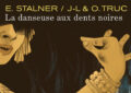 La Danseuse aux dents noires - Olivier Truc, Jean-Laurent Truc et Eric Stalner