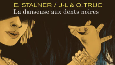 La Danseuse aux dents noires - Olivier Truc, Jean-Laurent Truc et Eric Stalner