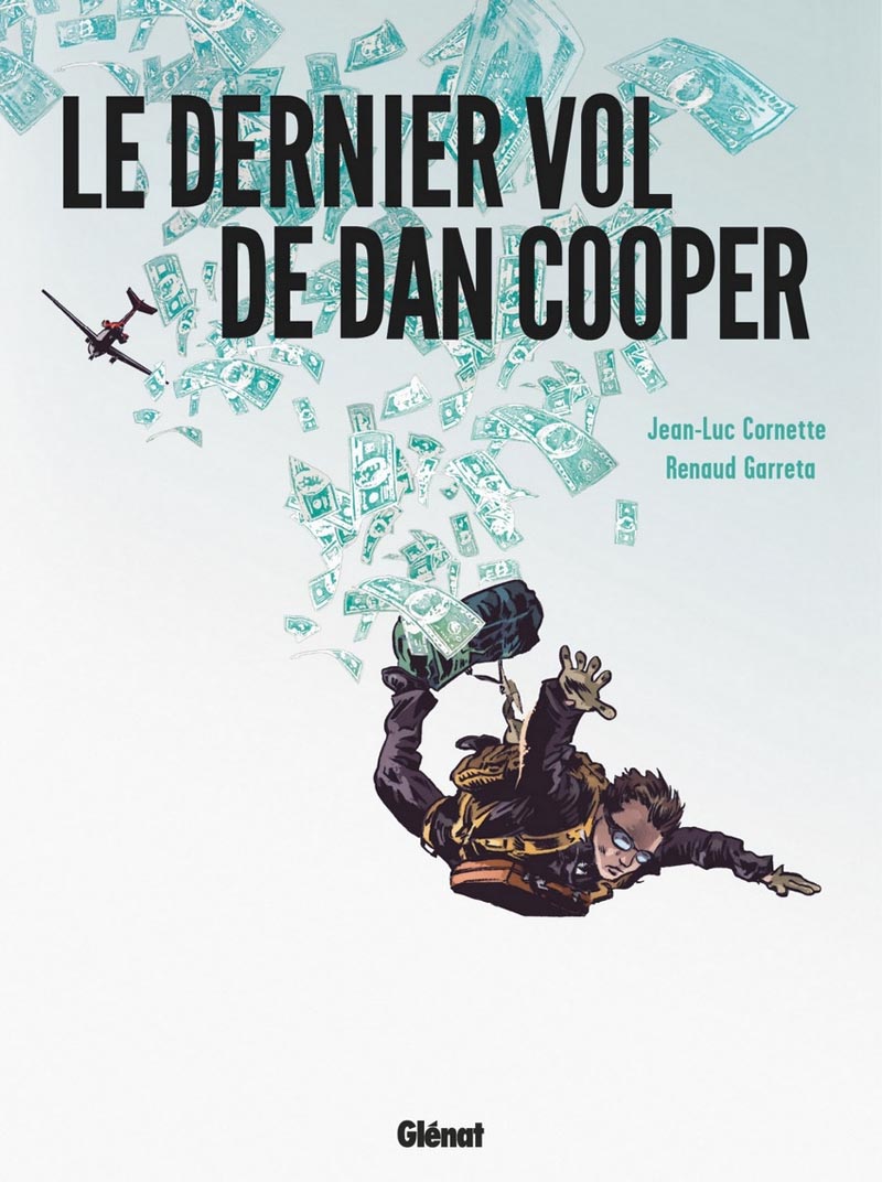 Le Dernier Vol de Dan Cooper - Jean-Luc Cornette et Renaud Garreta 