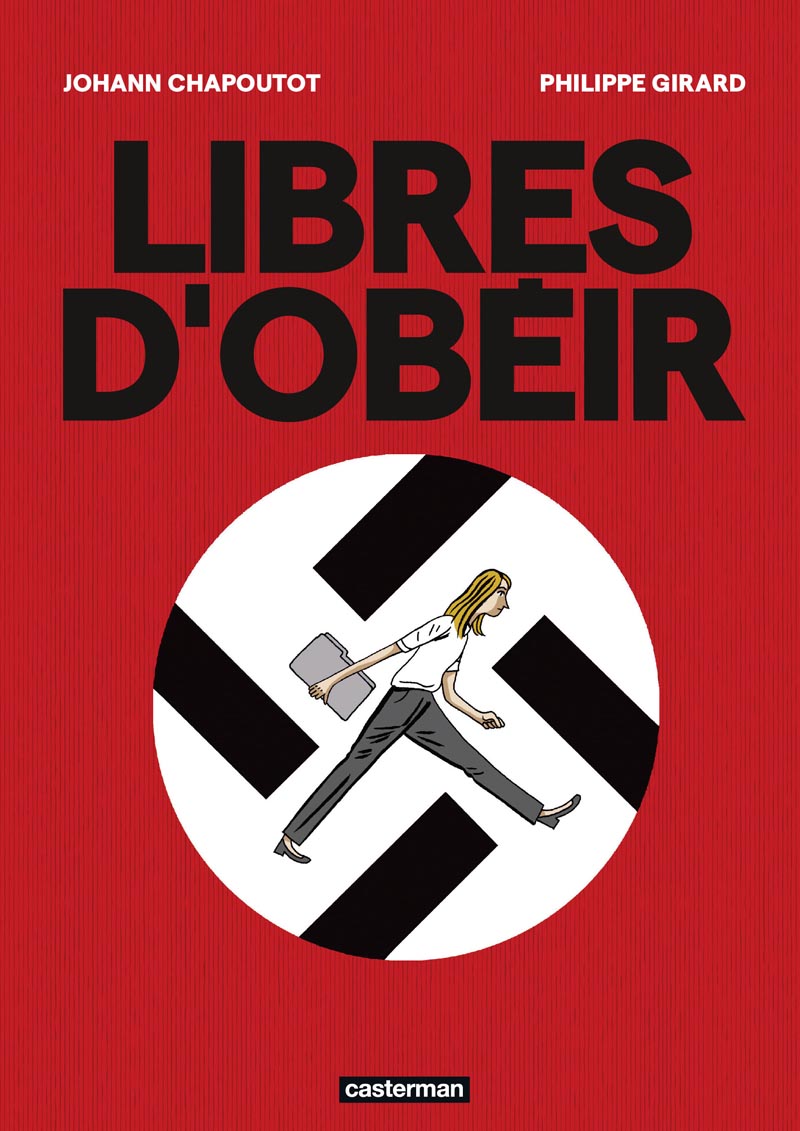 Libres d’obéir – Johann Chapoutot et Philippe Girard