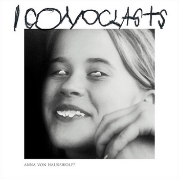 Anna von Hausswolff - Iconoclasts