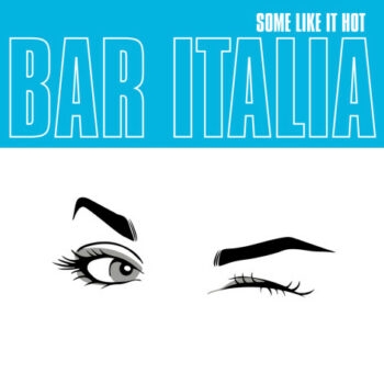 bar_italia_-_Some_Like_It_Hot