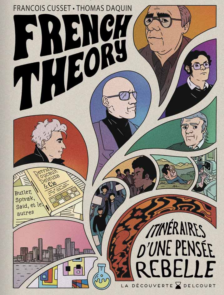 French Theory, Itinéraires d’une pensée rebelle – François Cusset et Thomas Daquin