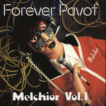 Forever Pavot - MELCHIOR vol1