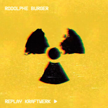 Rodolphe Burger – Replay Kraftwerk