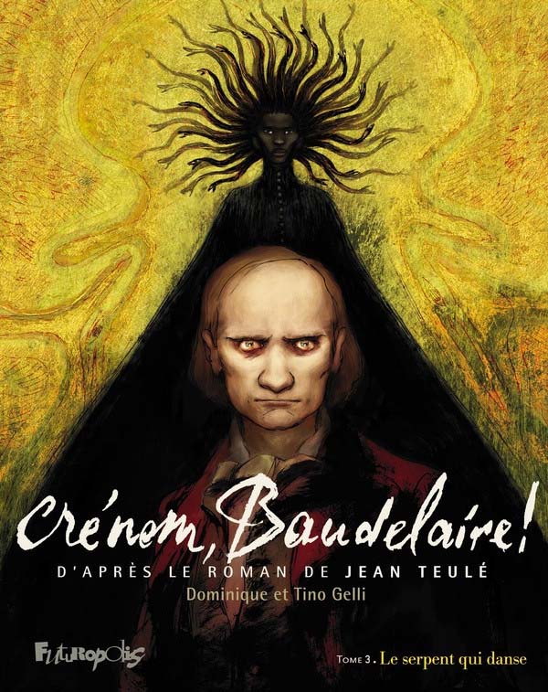 Crénom, Baudelaire, tome 3 : Le Serpent qui danse – Dominique et Tino Gelli