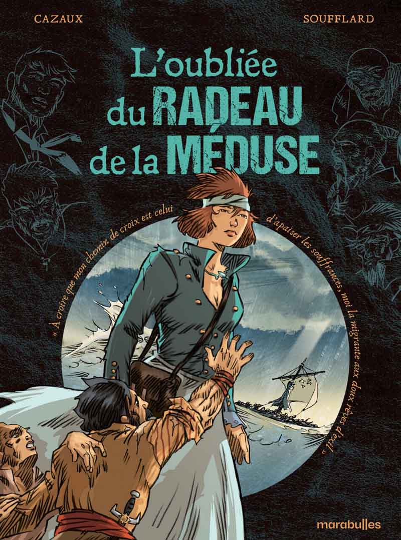 L’Oubliée du radeau de la Méduse – Thierry Soufflard et Gilles Cazaux