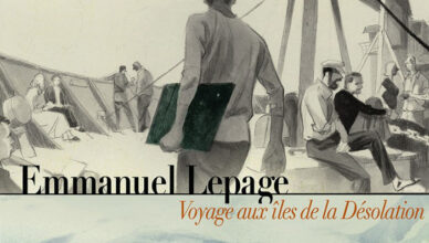 Voyage aux iles de la Désolation - Emmanuel Lepage