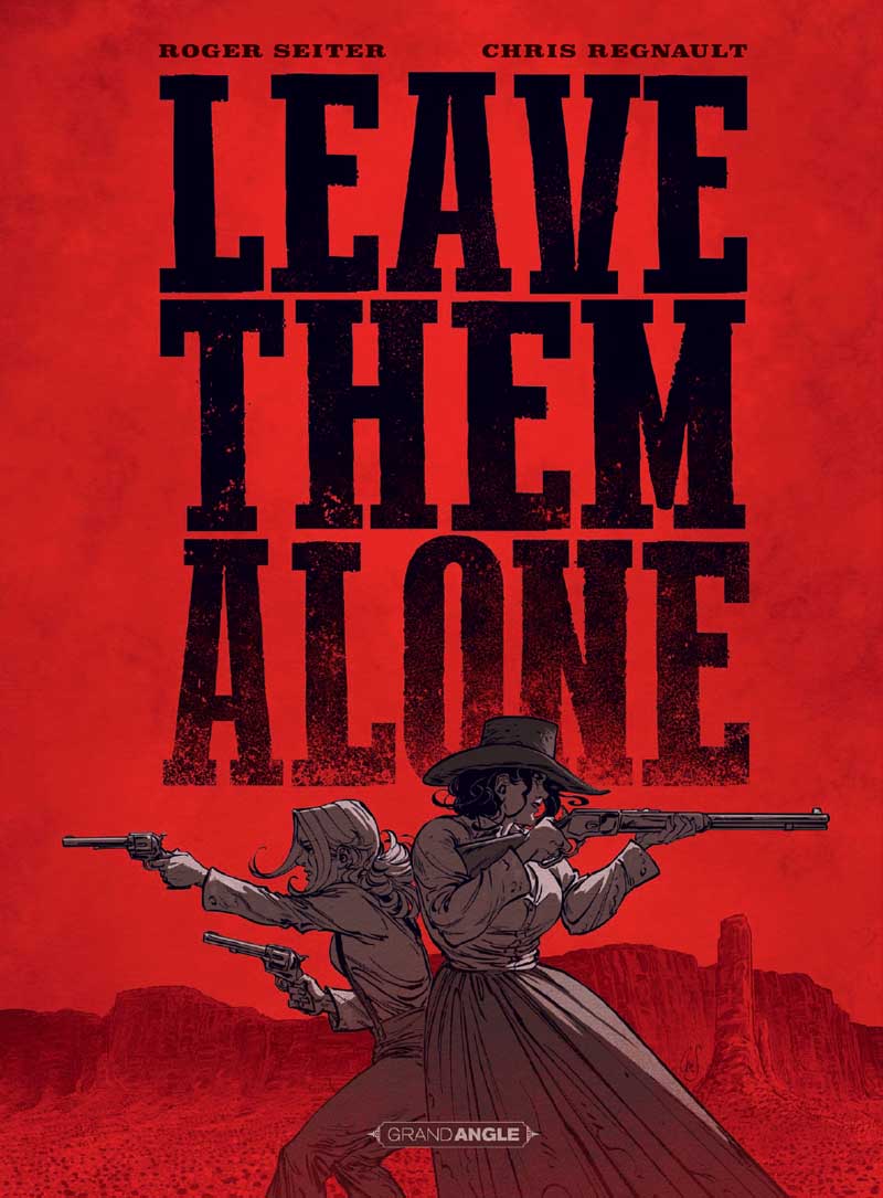 Leave them alone - Roger Seiter et Chris Regnault 