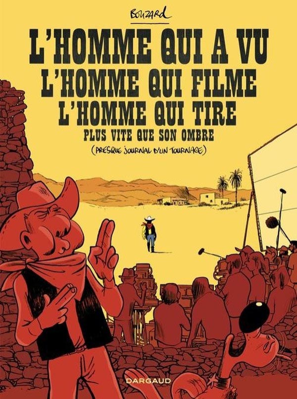 L’Homme qui a vu l’homme qui filme l’homme qui tire plus vite que son ombre - Bouzard (Dargaud)