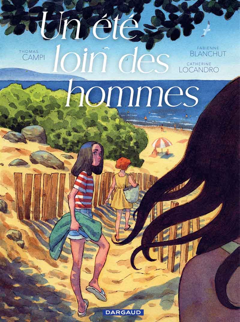 Un été loin des hommes – Fabienne Blanchut, Catherine Locandro et Thomas Campi