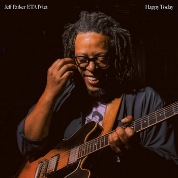 Jeff Parker ETA IVtet – Happy Today