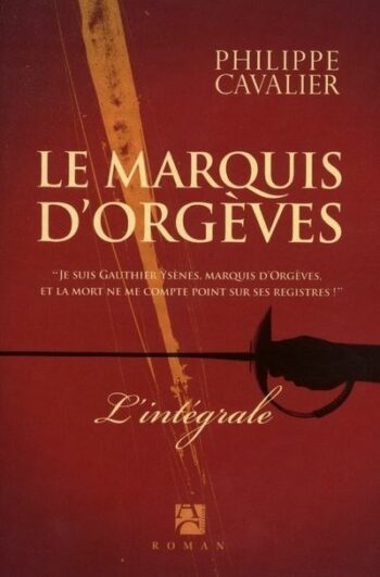 Le marquis d’Orgèves, de Philippe Cavalier