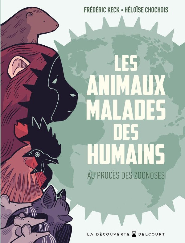 Les Animaux malades des humains - Frédéric Keck et Héloïse Chochois