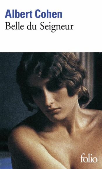 Belle du seigneur – Albert Cohen