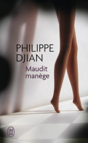 Maudit manège – Philippe Djian
