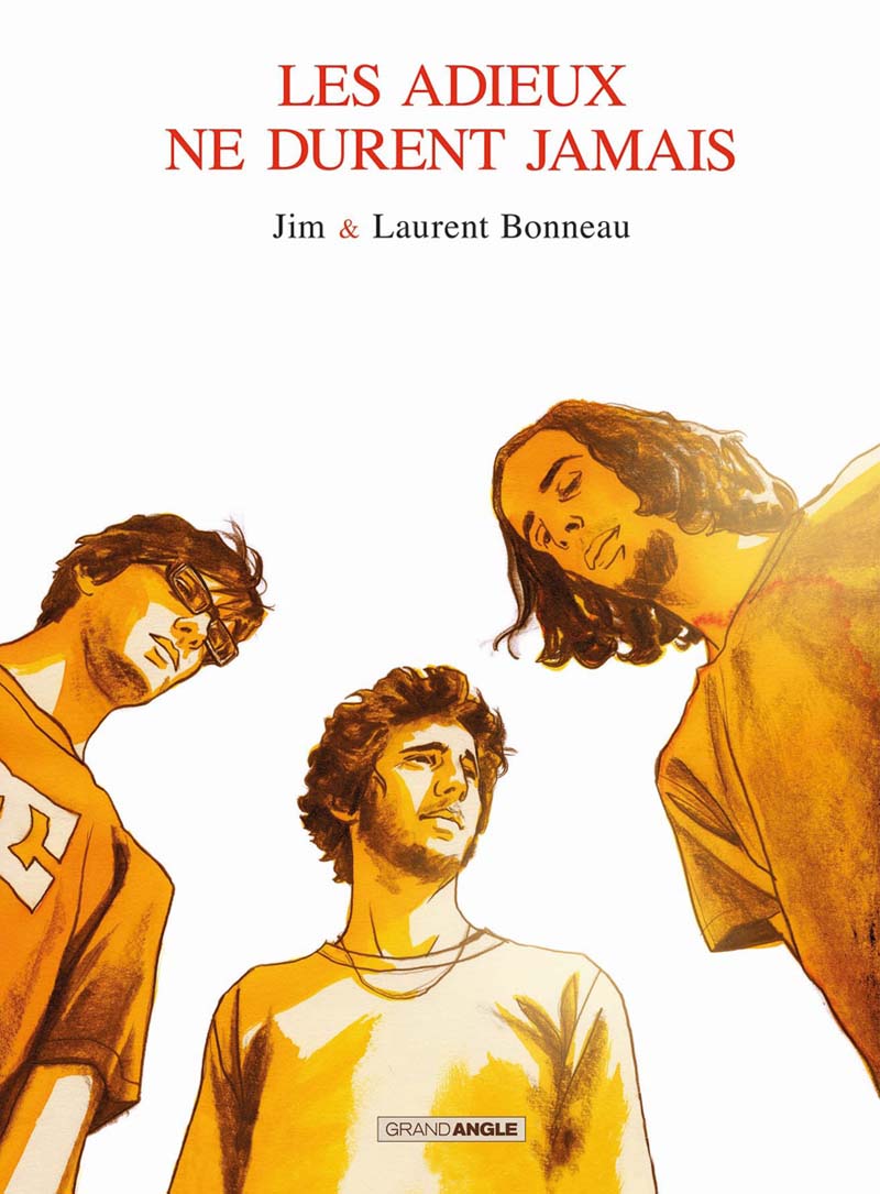 Les adieux ne durent jamais - Jim et Laurent Bonneau 