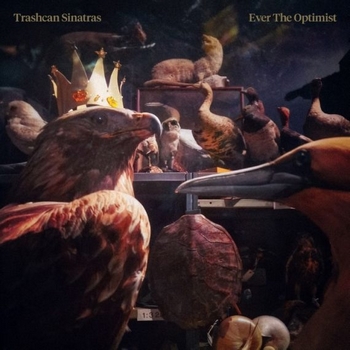 Trashcan Sinatras – Ever the Optimist