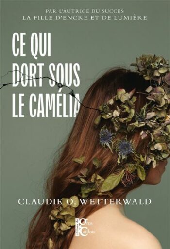 ce qui dort sous le camelia